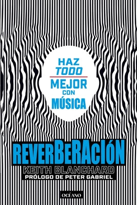 Cover Image for Reverberación / Reverberation: Haz Todo Mejor Con Música -- Peter Gabriel, Paperback