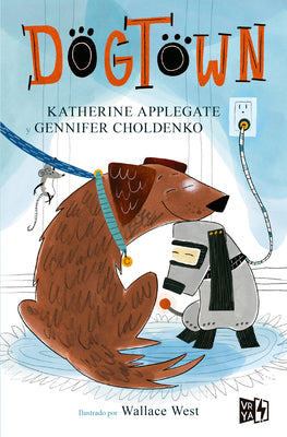 Cover Image for Dogtown -- Katherine Applegate, Paperback