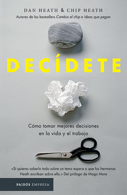 Cover Image for Decídete: Cómo Tomar Las Mejores Decisiones En La Vida Y En El Trabajo -- Chip Heath, Paperback
