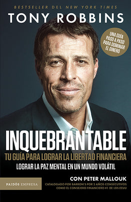 Cover Image for Inquebrantable: Tu Guía Para Lograr La Libertad Financiera / Unshakeable -- Tony Robbins, Paperback