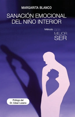 Cover Image for Sanación emocional del niño interior -- Margarita Blanco, Paperback