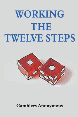 Cover Image for Working The Twelve Steps -- Gamblers Anonymous, Paperback