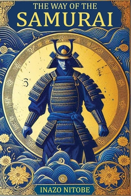 Cover Image for The Way of the Samurai -- Inazo Nitobe, Paperback