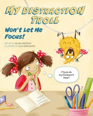 Cover Image for My Distraction Troll Won't Let Me Focus! -- Helena Harastova, Hardcover