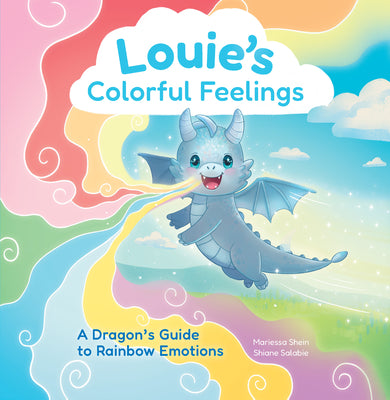 Cover Image for Louie's Colorful Feelings: A Dragon's Guide to Rainbow Emotions -- Mariessa Shein, Hardcover