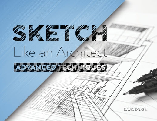 Cover Image for Sketch Like an Architect: Perspective Drawing -- David Drazil, Paperback