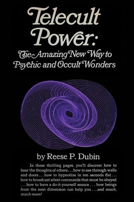 Cover Image for Telecult Power: The Amazing New Way to Psychic and Occult Wonders -- Reese P. Dubin, Paperback