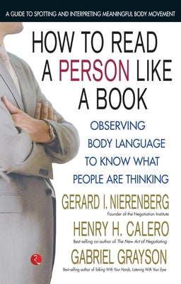 Cover Image for How To Read A Person Like A Book: Observing Body Language To Know What People Are Thinking -- Nierenberg Calero, Paperback