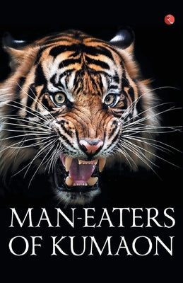 Cover Image for Man-Eaters of Kumaon -- Jim Corbett, Paperback