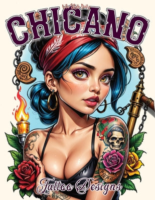 Cover Image for Chicano Tattoo Designs: Delving into Chicano Culture through Tattoos, from Modern Street Graffiti to Traditional Prison Designs, Featuring Professiona -- Life Daily Style, Paperback