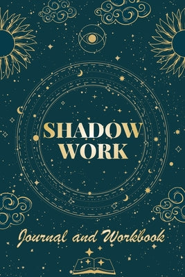 Cover Image for Shadow Work Journal and Workbook: Self Help Book for Beginners with Prompts Healing Your Inner Child -- Robert C. Payton, Paperback