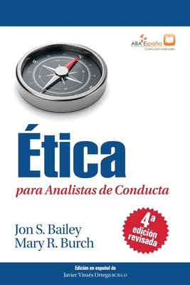 Cover Image for Ética para Analistas de Conducta, Cuarta Edición Revisada -- Jon S. Bailey, Paperback