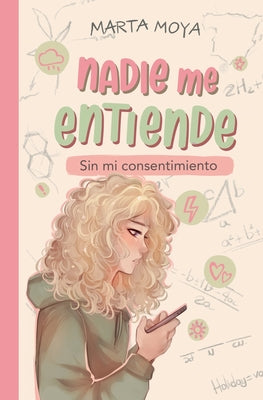 Cover Image for Nadie me entiende 2: Sin mi consentimiento -- Marta Moya, Paperback