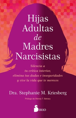 Cover Image for Hijas Adultas de Madres Narcisistas -- Stephanie M. Kriesberg, Paperback