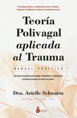 Cover Image for Teoría Polivagal Aplicada Al Trauma. Manual Práctico -- Arielle Schwartz, Paperback