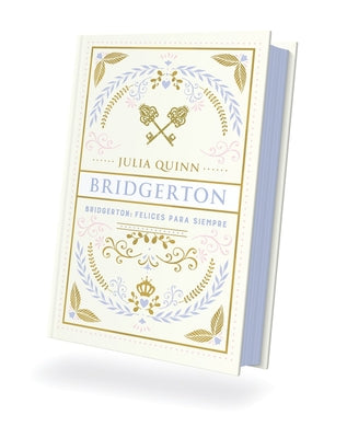 Cover Image for Bridgerton 9 - Felices Para Siempre - Ed. Coleccionista -- Julia Quinn, Hardcover