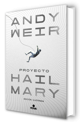 Cover Image for Proyecto Hail Mary (Edición Ilustrada) / Project Hail Mary (Illustrated Edition) -- Andy Weir, Hardcover