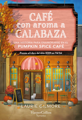 Cover Image for Café Con Aroma a Calabaza (the Pumpkin Spice Café - Spanish Edition) -- Laurie Gilmore, Paperback