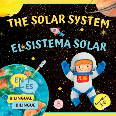 Cover Image for The Solar System for Bilingual Kids / El Sistema Solar Para Niños Bilingües: Learn about the planets, the Sun & the Moon / Aprende sobre los planetas, -- Samuel John, Paperback
