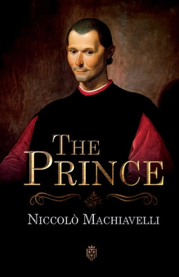 Cover Image for The Prince Niccolò Machiavelli -- Niccolò Machiavelli, Paperback