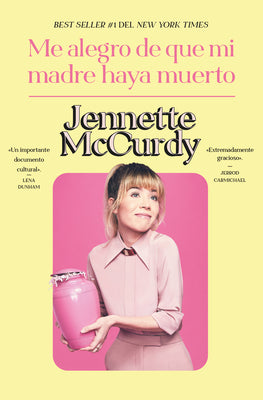 Cover Image for Me Alegro de Que Mi Madre Haya Muerto -- Jennette McCurdy, Paperback