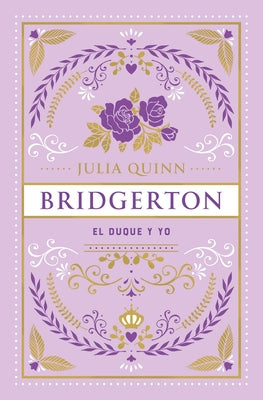 Cover Image for Bridgerton 1 - El Duque Y Yo - Ed. Coleccionista -- Julia Quinn, Hardcover