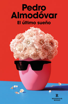 Cover Image for El Último Sueño / The Last Dream -- Pedro Almodóvar, Paperback