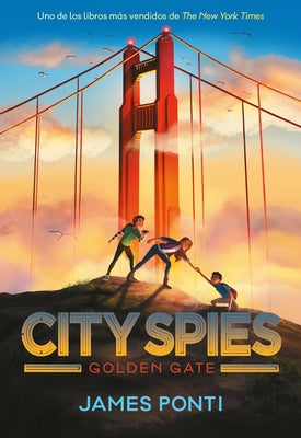 Cover Image for City Spies 2. Golden Gate -- James Ponti, Hardcover