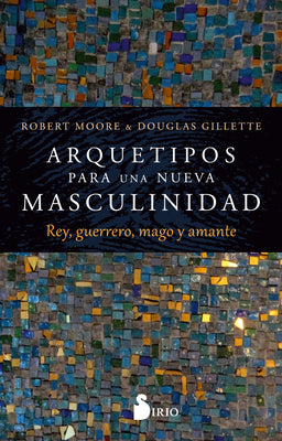 Cover Image for Arquetipos Para Una Nueva Masculinidad -- Robert Moore, Paperback