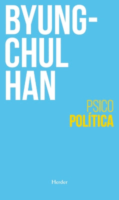 Cover Image for Psicopolitica -V2* -- Byung-Chul Han, Paperback