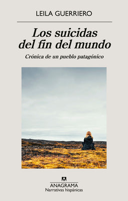 Cover Image for Suicidas del Fin del Mundo, Los -- Leila Guerriero, Paperback