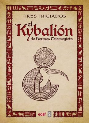Cover Image for Kybalion de Hermes Trismegisto, El -V2* -- Tres Iniciados, Paperback