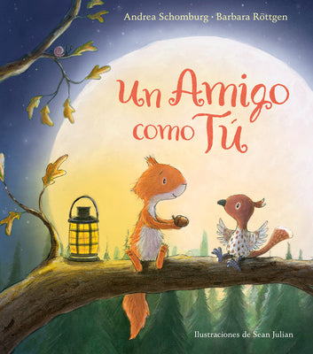 Cover Image for Un Amigo Como Tú / A Friend Like You -- Andrea Schomburg, Hardcover