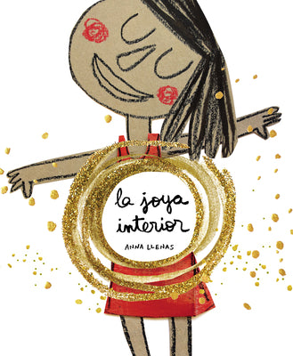 Cover Image for La Joya Interior / The Jewel Inside Us All -- Anna Llenas, Hardcover