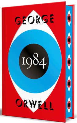 1984 (Edición Definitiva Avalada Por the Orwell Estate) (Edición Especial Limitada Con Cantos Pintados) / 1984 (Edition Endorsed by the Orwell Estate) -- George Orwell, Hardcover