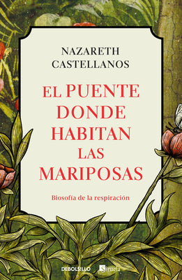 Cover Image for El Puente Donde Habitan Las Mariposas / The Bridge Where Butterflies Dwell -- Nazareth Castellanos, Paperback