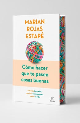 Cover Image for Cómo Hacer Que Te Pasen Cosas Buenas (Edición Especial) / How to Make Good Things Happen (Special Edition) -- Marian Rojas Estapé, Hardcover