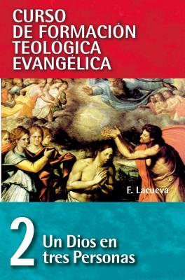 Cover Image for Cft 02 - Un Dios En Tres Personas -- Francisco Lacueva, Paperback
