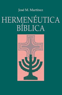 Cover Image for Hermenéutica Bíblica -- José Martinez, Paperback