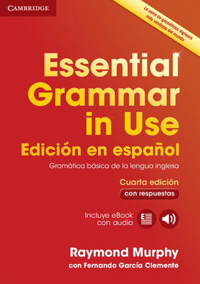 Cover Image for Essential Grammar in Use Book with Answers and Interactive eBook Spanish Edition [With eBook] -- Raymond Murphy, Paperback