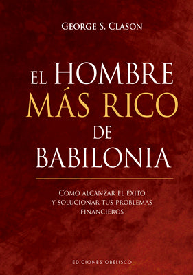 Cover Image for Hombre Mas Rico de Babilonia, El -V3* -- George S. Clason, Hardcover