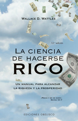 Cover Image for Ciencia de Hacerse Rico, La -V2 -- Wallace D. Wattles, Paperback