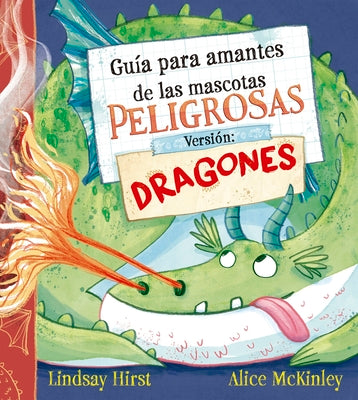 Cover Image for Guía Para Amantes de Las Mascotas Peligrosas. Versión Dragones -- Lindsay Hirst, Hardcover
