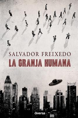 Cover Image for La granja humana -- Salvador Freixedo, Paperback