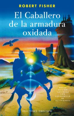 Cover Image for Caballero de la Armadura Oxidada, El (Ilustrado) -V2* -- Robert Fisher, Paperback
