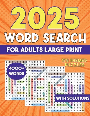 Cover Image for 2025 Word Search for Adults Large Print 4000+ Words: Word Search Puzzle Books -- Laura Bidden, Paperback