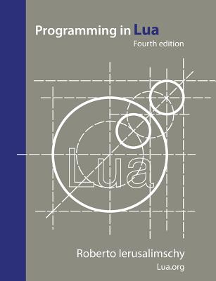 Cover Image for Programming in Lua, fourth edition -- Roberto Ierusalimschy, Paperback