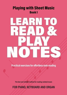 Cover Image for Learn to Read and Play Notes: Practical exercises for effortless note reading -- Jacco Lamfers, Paperback