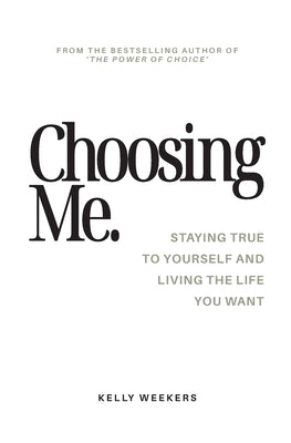 Cover Image for Choosing Me -- Kelly Weekers, Paperback