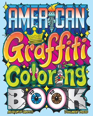 Cover Image for American Graffiti Coloring Book -- Museum Of Graffiti, Paperback